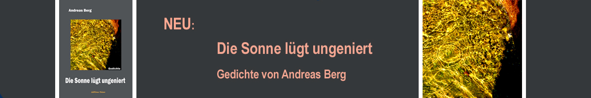 Andreas Berg Die Sonne lügt ungeniert